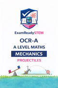FREE OCR-A l A-Level Maths Mechanics – Projectiles Past Paper Questions (2018–2025)