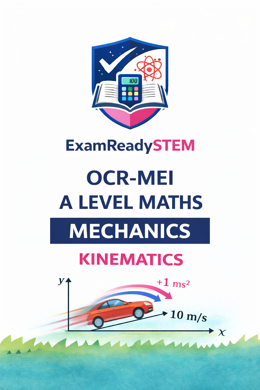 FREE OCR-MEI A-Level Maths Mechanics –  Kinematics Past Paper Questions (2018–2025)